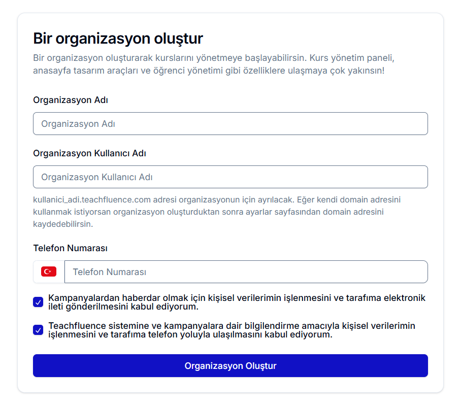 Onboarding 'Bir organizasyon oluştur' formu: Organizasyon Adı, Kullanıcı Adı (kullanici_adi.teachfluence.com), Telefon Numarası alanları ve KVKK / iletişim onay kutuları