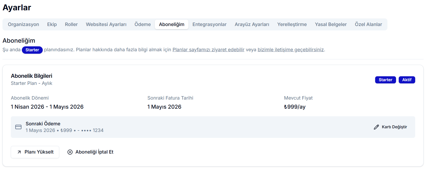 Aktif abonelik özet kartı: Starter Plan - Aylık, abonelik dönemi, sonraki fatura tarihi (1 Mayıs 2026), ₺999/ay fiyat; 'Kartı Değiştir', 'Planı Yükselt', 'Aboneliği İptal Et' butonları
