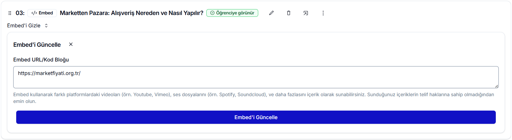Embed'i Güncelle paneli — boş Embed URL/Kod Bloğu metin alanı; YouTube, Vimeo, Spotify, Soundcloud örnekleriyle açıklama ve mavi 'Embed'i Güncelle' butonu
