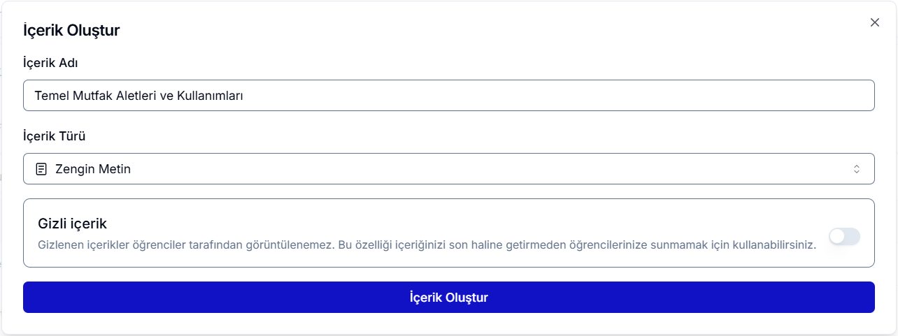 İçerik Oluştur diyaloğu — İçerik Adı 'Temel Mutfak Aletleri ve Kullanımları', İçerik Türü 'Zengin Metin', Gizli içerik geçişi kapalı; altta mavi 'İçerik Oluştur' butonu