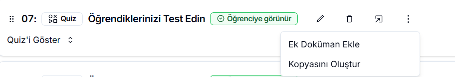 Soru üç nokta menüsü — 'Quiz'i Göster' düğmesi ve sağda 'Ek Doküman Ekle' ile 'Kopyasını Oluştur' seçenekleri