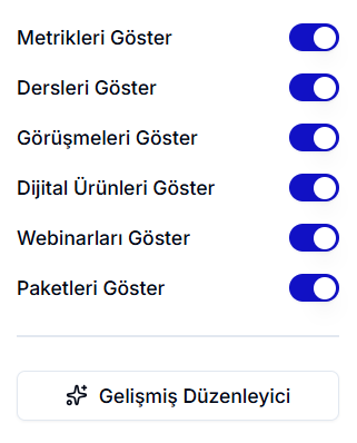 Profil kartı gelişmiş ayarlar — Metrikleri Göster, Dersleri Göster, Görüşmeleri Göster, Dijital Ürünleri Göster, Webinarları Göster, Paketleri Göster geçişleri ve 'Gelişmiş Düzenleyici' butonu