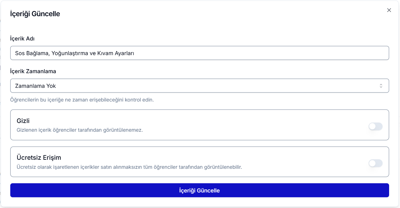 İçeriği Güncelle paneli — İçerik Adı 'Sos Bağlama, Yoğunlaştırma ve Kıvam Ayarları', Zamanlama 'Zamanlama Yok', Gizli/Ücretsiz Erişim geçişleri kapalı