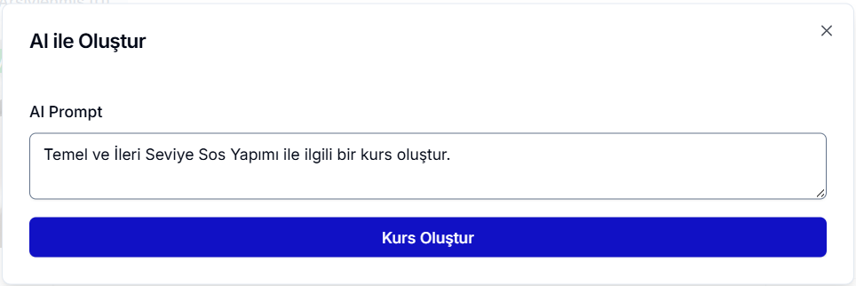 AI ile Oluştur diyaloğu — AI Prompt kutusunda Temel ve İleri Seviye Sos Yapımı ile ilgili bir kurs oluştur. metni ve altta mavi Kurs Oluştur butonu