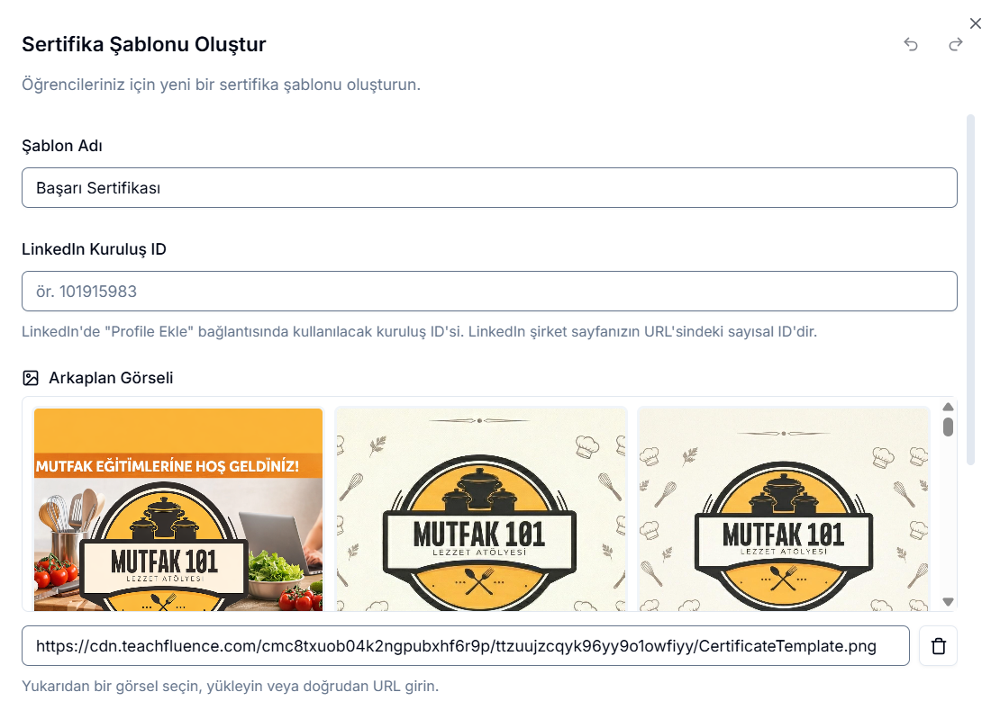 Sertifika Şablonu Oluştur paneli — Şablon Adı 'Başarı Sertifikası', LinkedIn Kuruluş ID, Arkaplan Görseli alanı; sürükle-bırak veya URL ekleme; Mutfak 101 logolu sertifika önizlemeleri