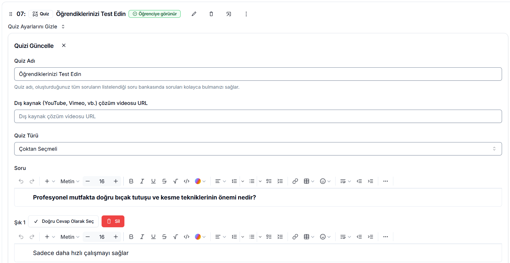Quizi Güncelle paneli — Quiz Adı, Dış kaynak çözüm videosu URL alanı, Quiz Türü 'Çoktan Seçmeli', Soru 'Profesyonel mutfakta doğru bıçak tutuşu...' ve Şık 1 'Doğru Cevap Olarak Seç' / 'Sil' butonları
