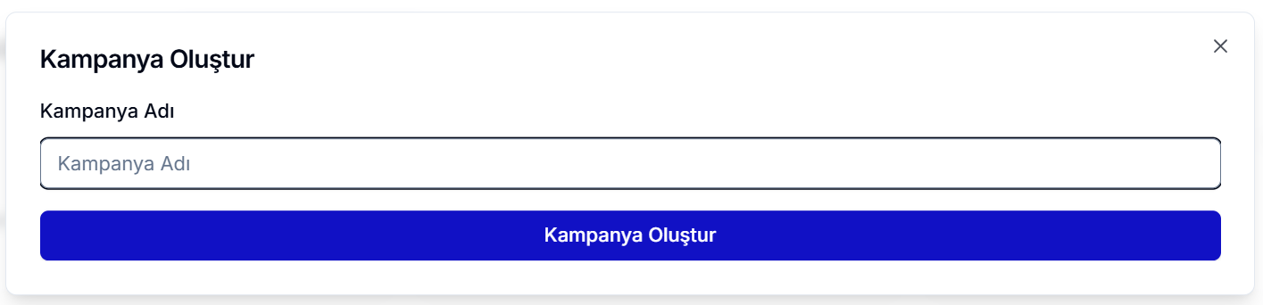 Kampanya Oluştur diyaloğu — Kampanya Adı alanı ve mavi 'Kampanya Oluştur' butonu