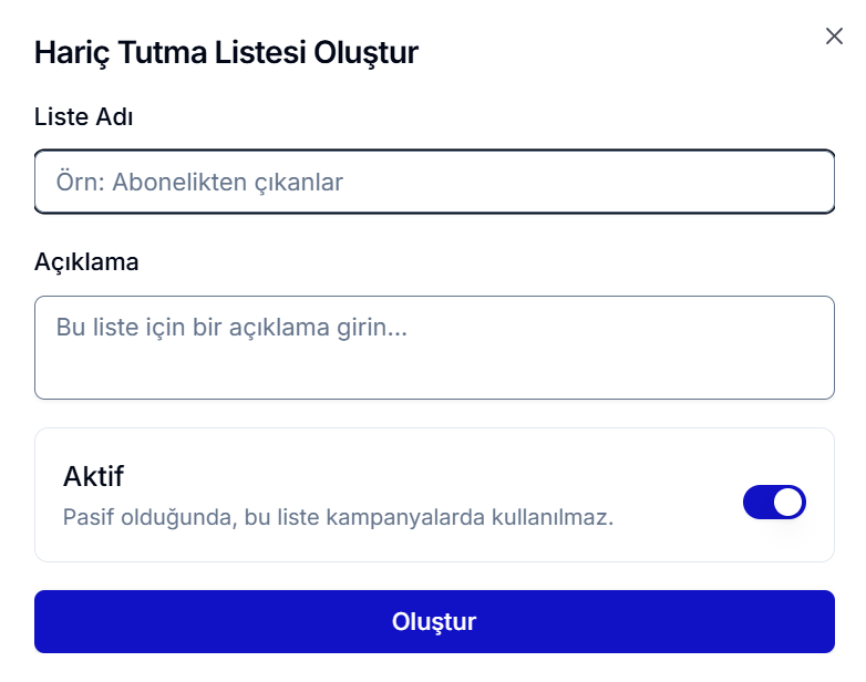 Hariç Tutma Listesi Oluştur diyaloğu — Liste Adı, Açıklama ve Aktiflik Durumu alanları ile 'Oluştur' butonu