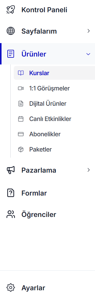 Yönetici paneli sol menüsü — Ürünler grubu açık; Kurslar (seçili), 1:1 Görüşmeler, Dijital Ürünler, Canlı Etkinlikler, Abonelikler, Paketler; üstte Kontrol Paneli ve Sayfalarım, altta Pazarlama, Formlar, Öğrenciler, Ayarlar