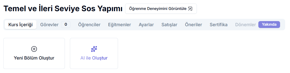 Manuel oluşturulmuş boş kurs — Temel ve İleri Seviye Sos Yapımı başlığı, Kurs İçeriği sekmesi seçili; ortada Yeni Bölüm Oluştur ve AI ile Oluştur başlangıç kartları