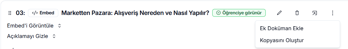 Embed üç nokta menüsü — 'Ek Doküman Ekle' ve 'Kopyasını Oluştur' seçenekleri