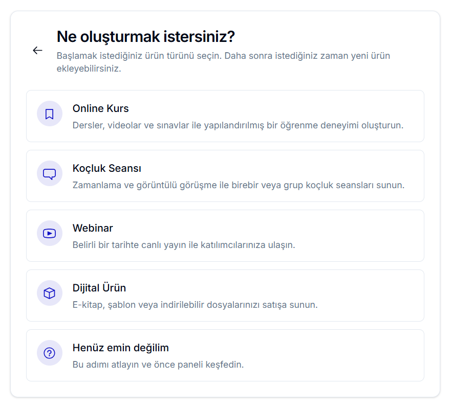 'Ne oluşturmak istersiniz?' onboarding adımı: Online Kurs, Koçluk Seansı, Webinar, Dijital Ürün ve 'Henüz emin değilim' ürün türü seçim kartları