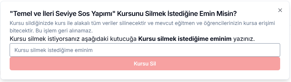 Kursu Sil onay diyaloğu — '"Temel ve İleri Seviye Sos Yapımı" Kursunu Silmek İstediğine Emin Misin?' başlığı, 'Kursu silmek istediğime eminim' yazma kutusu ve altta kırmızı pasif 'Kursu Sil' butonu