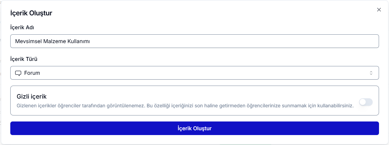 İçerik Oluştur diyaloğu — İçerik Adı 'Mevsimsel Malzeme Kullanımı', İçerik Türü 'Forum', Gizli içerik geçişi kapalı; altta mavi 'İçerik Oluştur' butonu