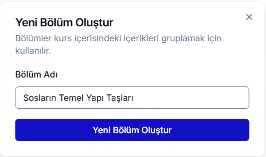 Yeni Bölüm Oluştur paneli — açıklama Bölümler kurs içerisindeki içerikleri gruplamak için kullanılır., Bölüm Adı Sosların Temel Yapı Taşları girişi ve Yeni Bölüm Oluştur butonu