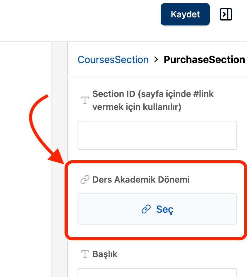 Blok ayarları paneli — PurchaseSection altında Ders Akademik Dönemi alanı vurgulanmış Seç butonu; üstte Section ID alanı, altta Başlık alanı