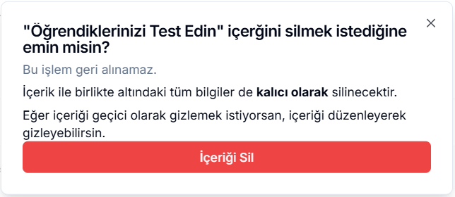 Soru silme onayı — '"Öğrendiklerinizi Test Edin" içeriğini silmek istediğine emin misin?' başlığı, geri alınamaz uyarısı ve kırmızı 'İçeriği Sil' butonu