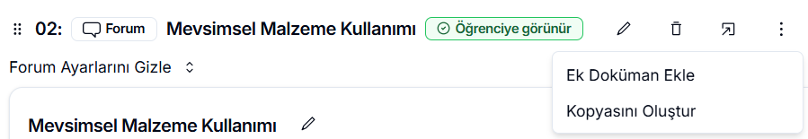 Forum üç nokta menüsü — 'Ek Doküman Ekle' ve 'Kopyasını Oluştur' seçenekleri