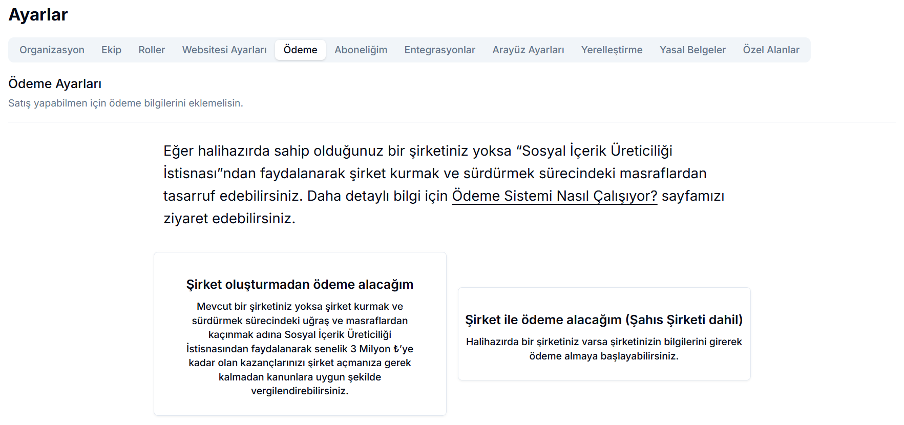 Ödeme Ayarları sekmesi: 'Şirket oluşturmadan ödeme alacağım' (Sosyal İçerik Üreticiliği İstisnası) ve 'Şirket ile ödeme alacağım' seçenek kartları